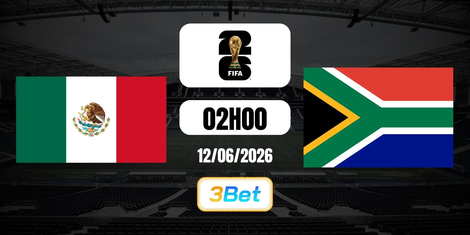 3BET Soi kèo Mexico vs South Africa 02h00 ngày 12/06/2026 - World Cup