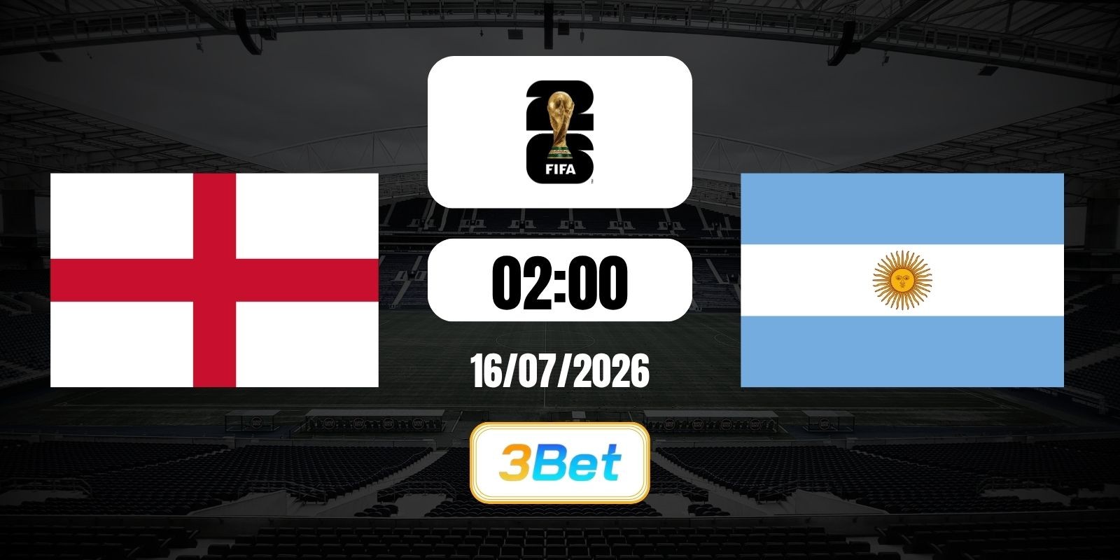 3BET Soi kèo Anh vs Argentina 02h00 ngày 16/07/2026 - Vòng bán kết