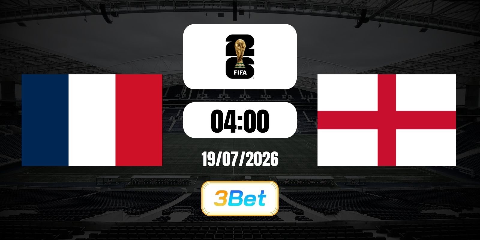 3BET Soi kèo Pháp vs Anh 04h00 ngày 19/07/2026 - Tranh hạng 3