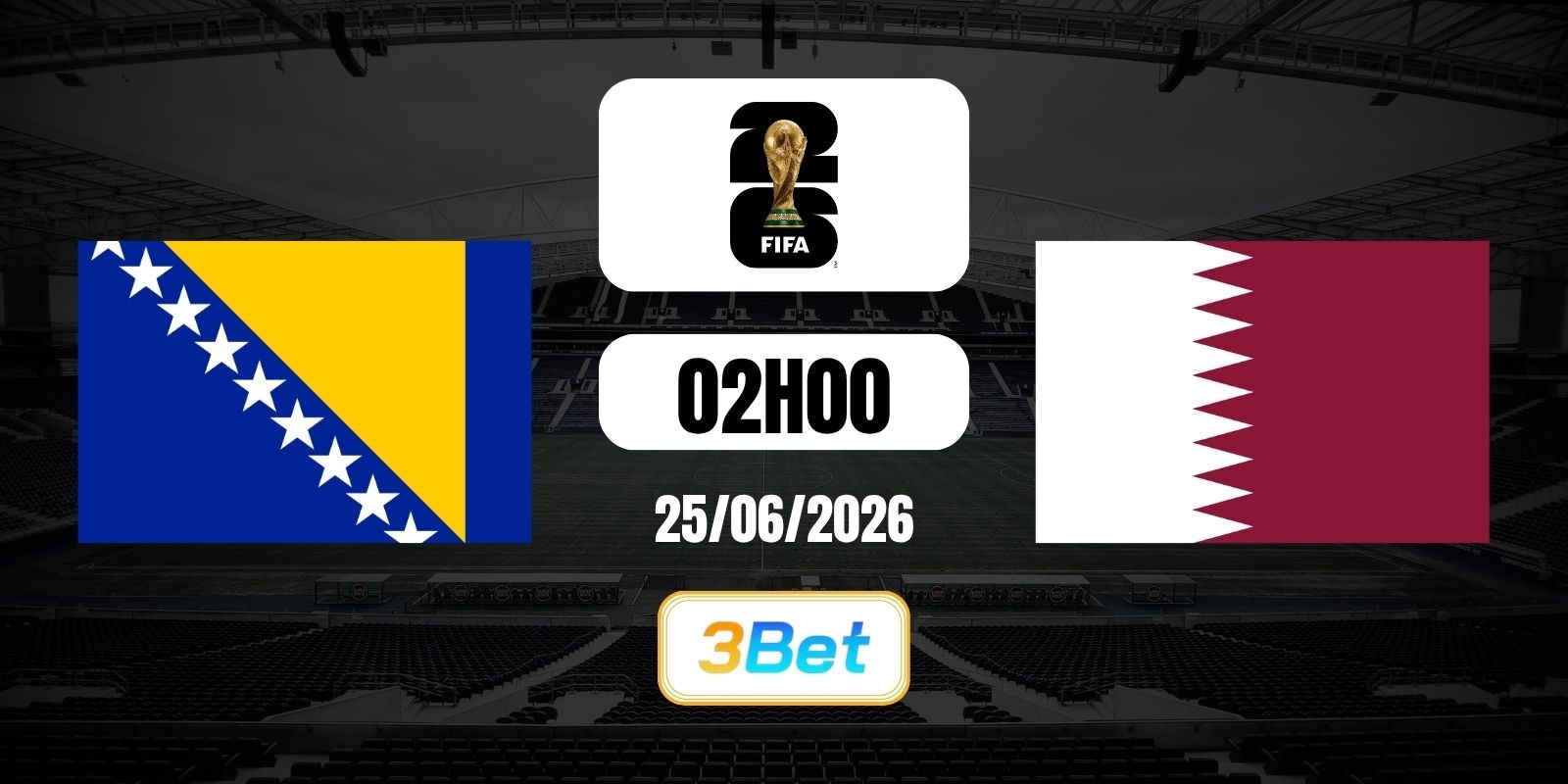 3BET Soi kèo Bosnia & Herzegovina vs Qatar 02h00 ngày 25/06/2026 - Giải World Cup