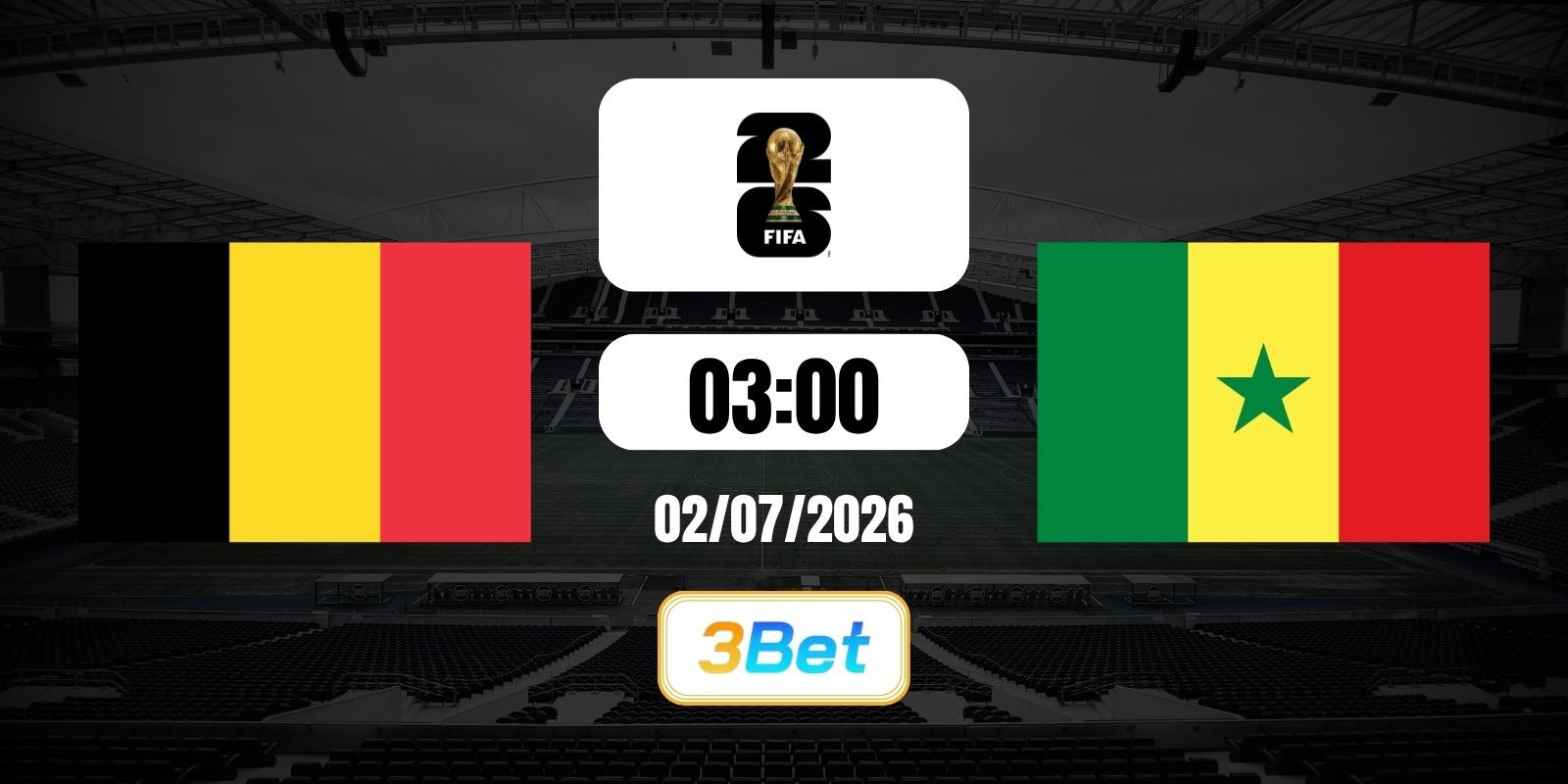 3BET Soi kèo Bỉ vs Senegal 03h00 ngày 02/07/2026 - World Cup
