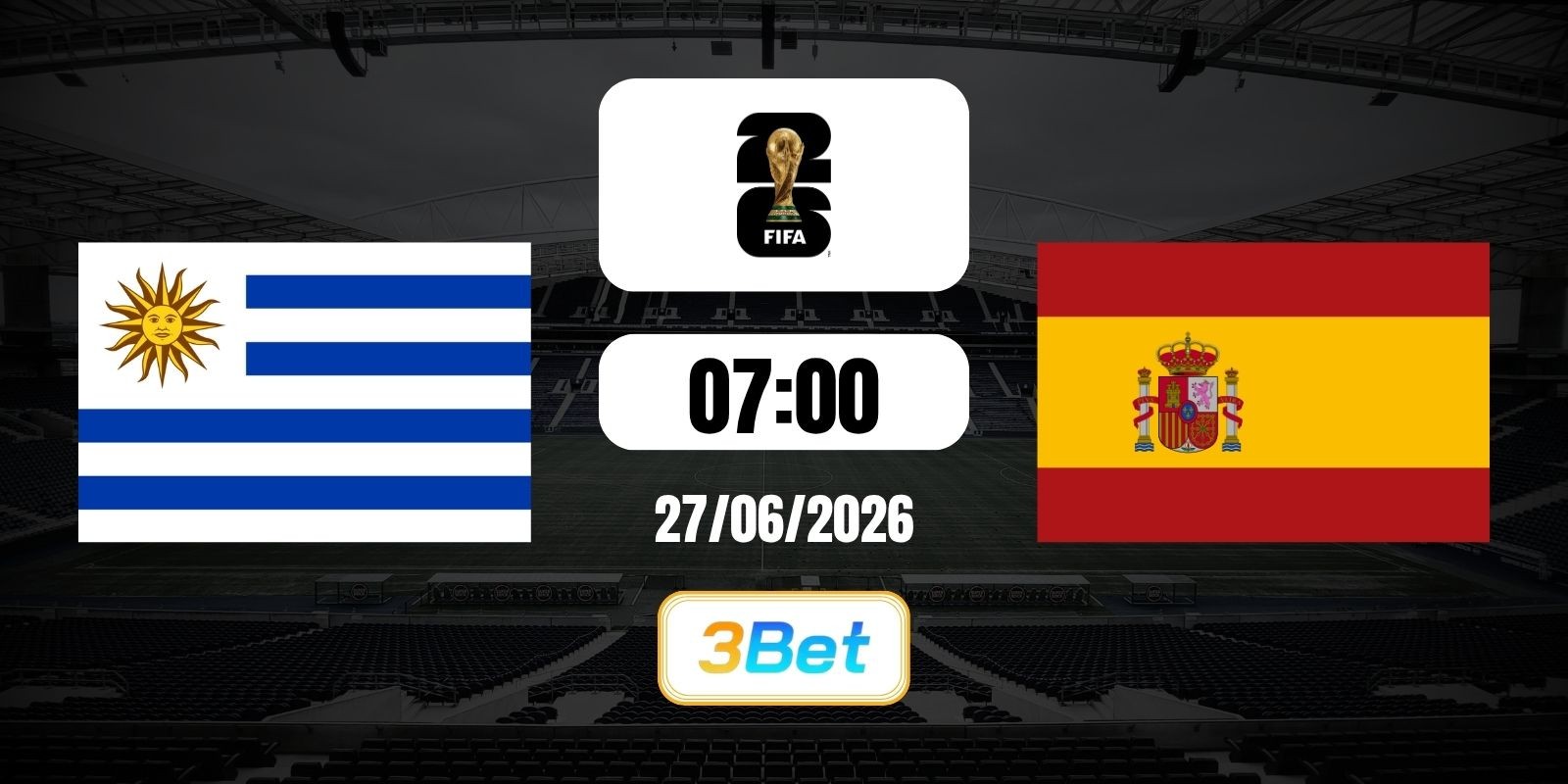 3BET Soi kèo Uruguay vs Tây Ban Nha 07h00 ngày 27/06/2026 - Giải World Cup
