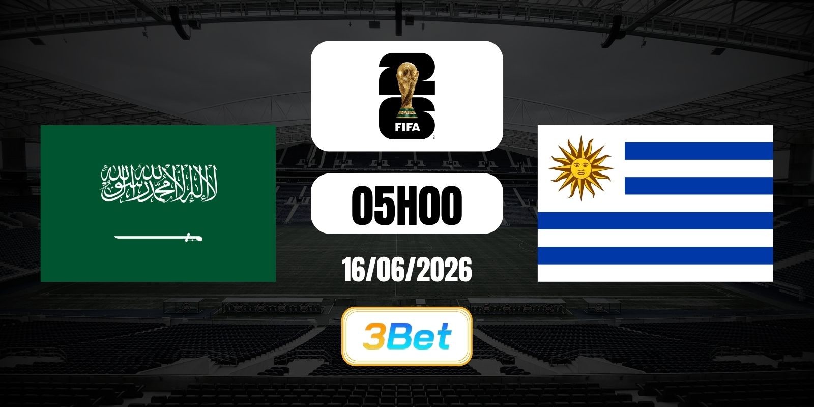 3BET Soi kèo Saudi Arabia vs Uruguay 05h00 ngày 16/06/2026 - World Cup