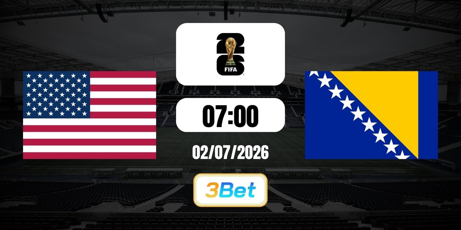 3BET Soi kèo Mỹ vs Bosnia & Herzegovina 07h00 ngày 02/07/2026 - World Cup
