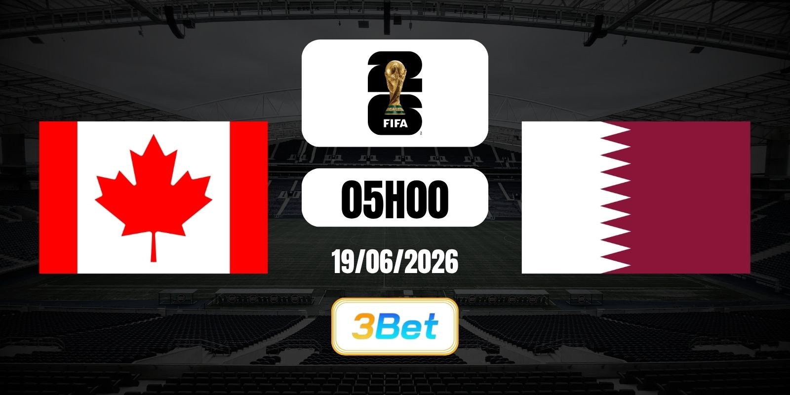 3BET Soi kèo Canada vs Qatar 05h00 ngày 19/06/2026 - World Cup