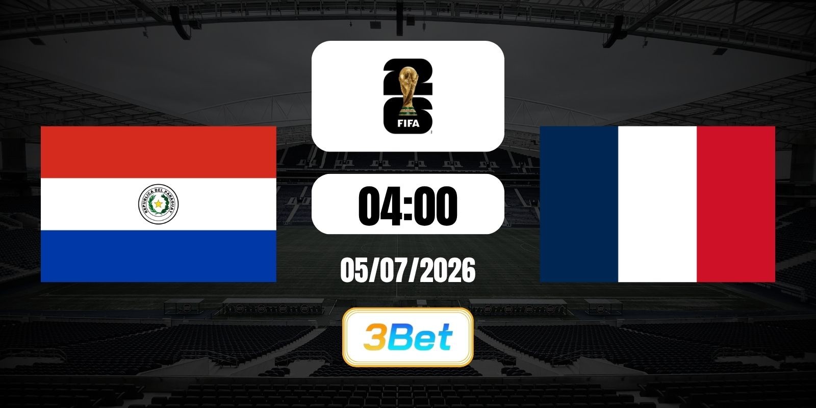3BET Soi kèo Paraguay vs Pháp 04h00 ngày 05/07/2026 - World Cup