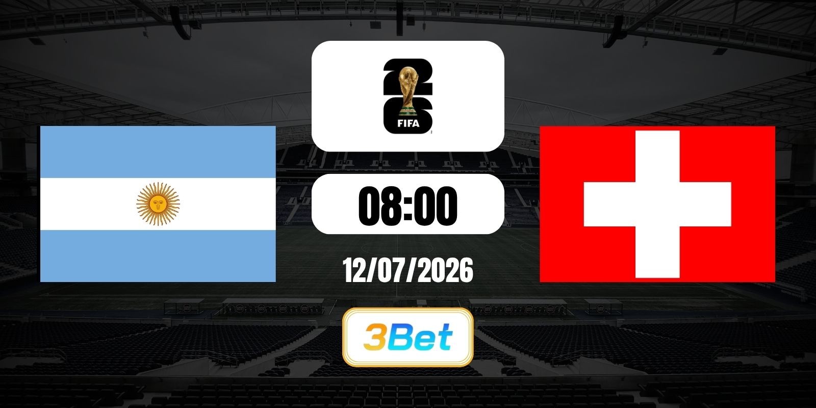 3BET Soi kèo Argentina vs Thụy Sĩ 08h00 ngày 12/07/2026 - Tứ kết World Cup